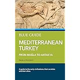Blue Guide Mediterranean Turkey: From Muğla to Antakya