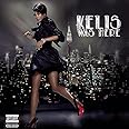 Kelis Was Here