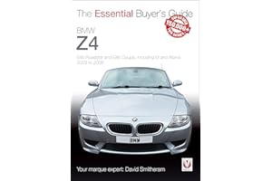 BMW Z4: E85 Roadster and E86 Coupe including M and Alpina 2003 to 2009: Essential Buyer's Guide (The Essential Buyer's Guide)