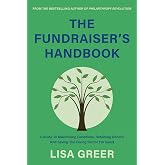 The Essential Fundraiser&rsquo;s Handbook: A Guide to Maximizing Donations, Retaining Donors, and Saving the Giving Sector for Good