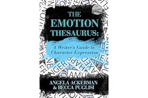 The Emotion Thesaurus: A Writer's Guide to Character Expression
