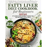 Fatty Liver Diet Cookbook: 2000 Days of Healthy & Reversal Everyday Recipes for Beginners & Experienced| Guide to Improve Cleanse Detox and Support ... | 28-Days Healing Eating Meal Plan Included