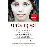 Untangled: Guiding Teenage Girls Through the Seven Transitions into Adulthood