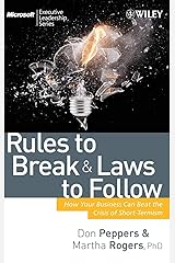 Rules to Break and Laws to Follow: How Your Business Can Beat the Crisis of Short-Termism Hardcover