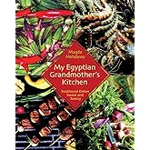 My Egyptian Grandmother's Kitchen: Traditional Dishes Sweet and Savory