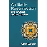 An Early Resurrection