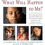 What Will Happen to Me: Every Night, Approximately Three Million Children Go To Bed With A Parent In Prison or Jail