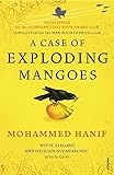 Mohammed HanifCase of Exploding Mangoes: The explosive first novel in Irvine Welsh's Crime series