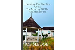 Haunting The Carolina Coast The Mystery Of The Haunted House: A Spooky Little Book