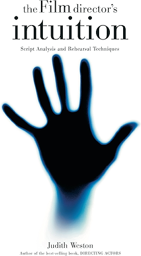 Download The Film Director's Intuition: Script Analysis and Rehearsal Techniques (English Edition) PDF