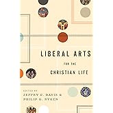 Liberal Arts for the Christian Life