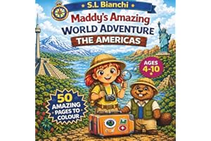 Maddy's Amazing World Adventure : The Americas: A Fun Colouring Adventure Across North and South America and Places In Betwee