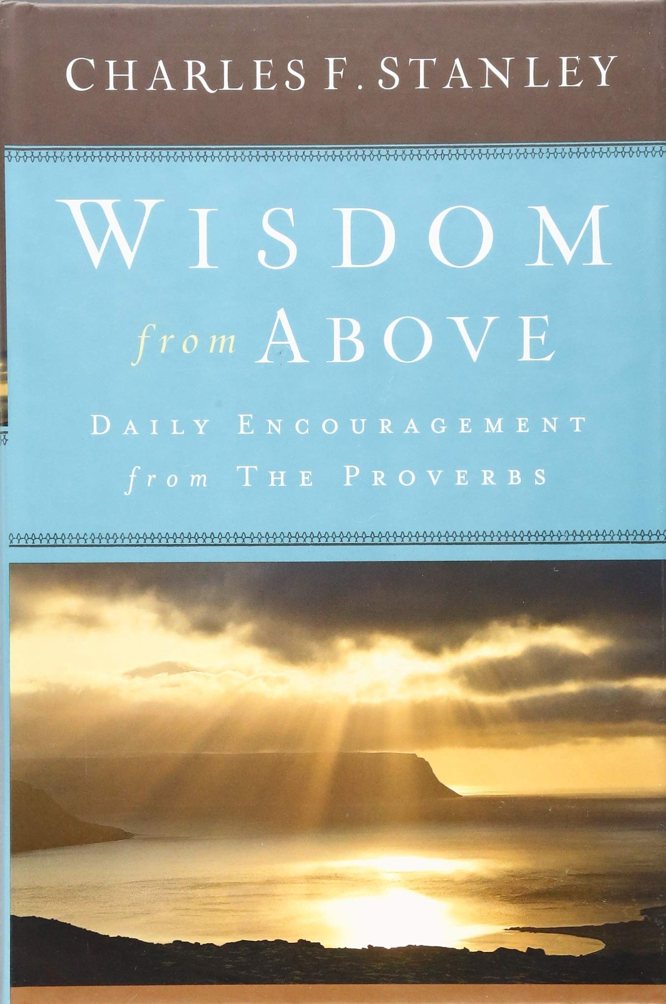 Wisdom from Above: Daily Encouragement from the Proverbs: Charles F.  Stanley: 9781501135415: Amazon.com: Books