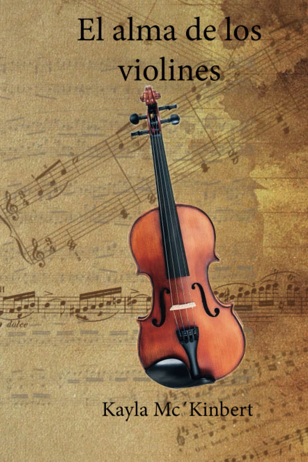 El alma de los violines : Mc'Kinbert, Srta Kayla: Libros