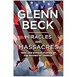 Miracles and Massacres: True and Untold Stories of the Making of America