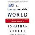 The Unconquerable World: Power, Nonviolence, and the Will of the People