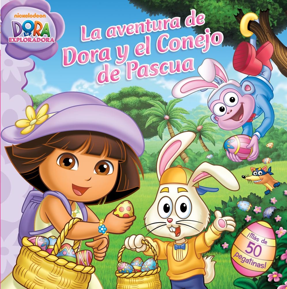 La Aventura De Dora Y El Conejo De Pascua Dora S Easter Bunny Adventure Dora The Explorer Simon Schuster Spanish Dora La Exploradora Dora The Explorer Paz Veronica Aikins Dave