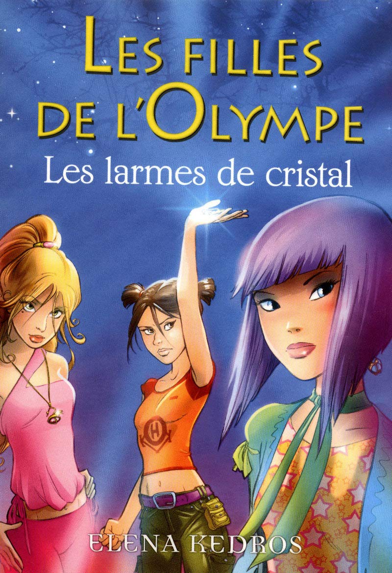 Les Filles De L Olympe Tome 1 Les Larmes De Cristal 01 French Edition Kedros Elena Maurin Valerie Amazon Com Books Les Filles De L Olympe Tome 1 Les Larmes De Cristal 01 French Edition Kedros Elena Maurin Valerie Amazon Com Books