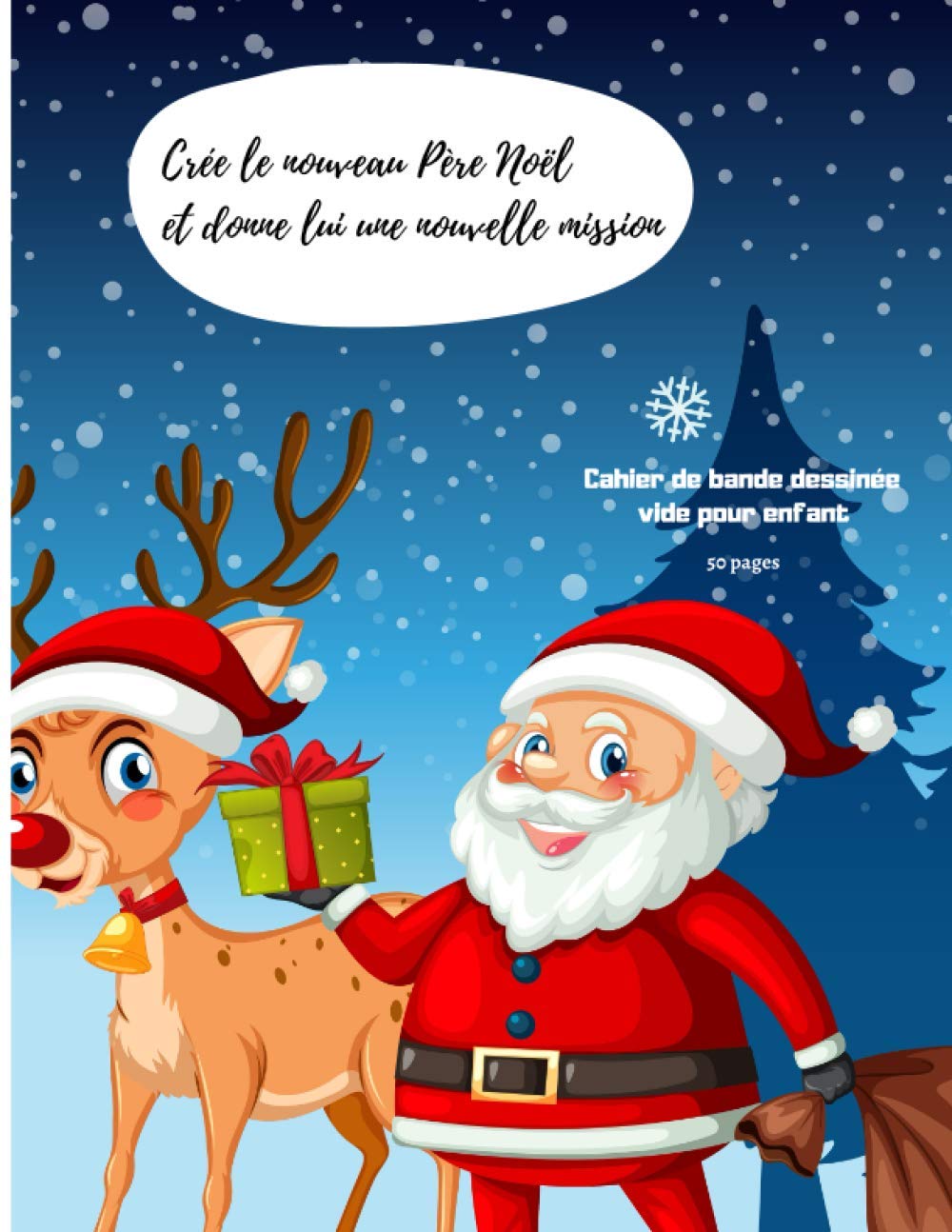 Amazon Com Cree Le Nouveau Pere Noel Et Donne Lui Une Nouvelle Mission Dessiner Sa Bd 50 Pages De Bd Vierges Pour Enfant French Edition 9798685735249 Creation Elis Books