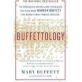 Buffettology: The Previously Unexplained Techniques That Have Made Warren Buffett The Worlds