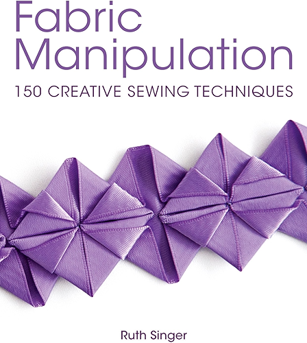 Download Fabric Manipulation: 150 Creative Sewing Techniques (English Edition) PDF