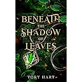 Beneath The Shadow Of Leaves: A Fantasy Adventure of Magic, Love, and Hidden Dangers