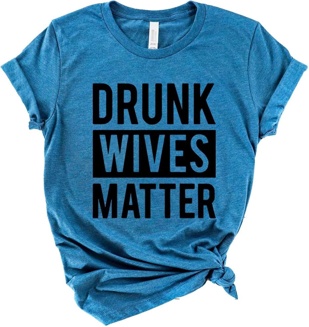 t shirt drunk wives matter
