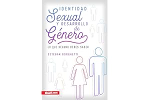 Identidad sexual y desarrollo de género: Lo que seguro debes saber (Spanish Edition)