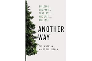 Another Way: Building Companies That Last…and Last…and Last
