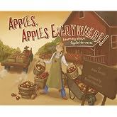 Apples, Apples Everywhere!: Learning About Apple Harvests (Autumn)