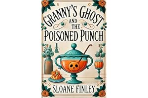 Granny’s Ghost and the Poisoned Punch (Ghostly Gumshoe Cozy Mysteries Book 2)