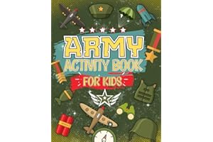 Army Activity Book For Kids: The Perfect Military Activity & Coloring Book | Soldiers, Mazes, Word Search Planes And More!: Over 50 Army Activities To Complete, Ideal For Ages 4,5,6,7,8,9,10, 11,12