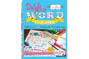 Delight in the Word of God, Volume 1 - Favorite Scriptures: A Devotional Coloring Book and Journal for Adults (JoDitt Designs Creative Faith Bible Verse Art Journaling and Lettering)