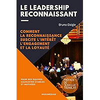 Le leadership reconnaissant : Comment la reconnaissance suscite l'intérêt l'engagement et la loyauté (French Edition) book cover Le leadership reconnaissant : Comment la reconnaissance suscite l'intérêt l'engagement et la loyauté (French Edition) book cover