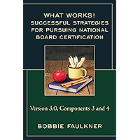 Successful Strategies for Pursuing National Board Certification: Version 3.0, Components 3 and 4 (What Works!) book cover