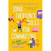 Iona Iverson's Rules for Commuting: A Novel