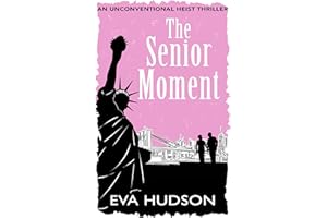 The Senior Moment: An Unconventional Heist Thriller (Angela Tate Investigations Book 2)