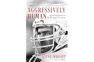 Aggressively Human: Discovering Humanity in the NFL, Reality TV, and Life