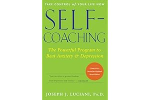 Self-Coaching: The Powerful Program to Beat Anxiety & Depression