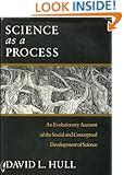 Science As a Process: An Evolutionary Account of the Social and Conceptual Development of Science (Science and Its Conceptual Foundations Series)