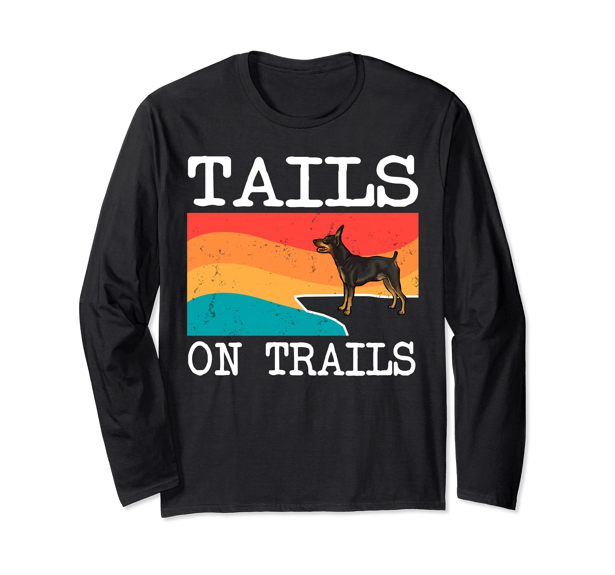 Tails On Trails Miniature Pinscher Dog Funny Hiking Long Sleeve T-Shirt