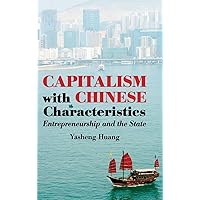 Capitalism with Chinese Characteristics: Entrepreneurship and the State