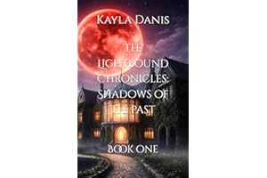 The Lightbound Chronicles: Shadows of the Past: Book One