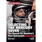 Selecting the Mercury Seven: The Search for America's First Astronauts (Space Exploration)