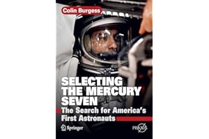 Selecting the Mercury Seven: The Search for America's First Astronauts (Space Exploration)