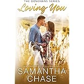 Loving You: A Small Town, Single Mom, Friends to Lovers Standalone Romance (The Donovans (Sweetbriar Ridge))