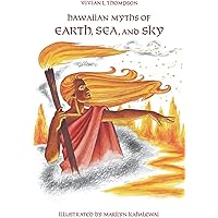 Hawaiian Myths of Earth, Sea, and Sky