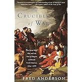 Crucible of War: The Seven Years' War and the Fate of Empire in British North America, 1754-1766
