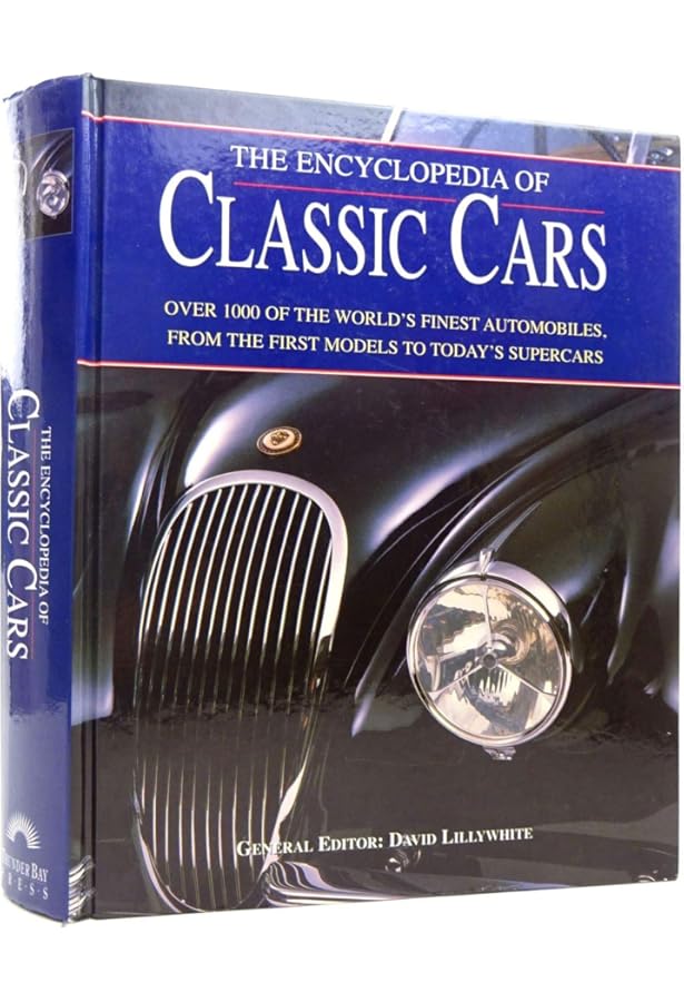 The Encyclopedia of Classic Cars: Lillywhite, David: 9781571459909