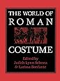 The World of Roman Costume (Wisconsin Studies in Classics)